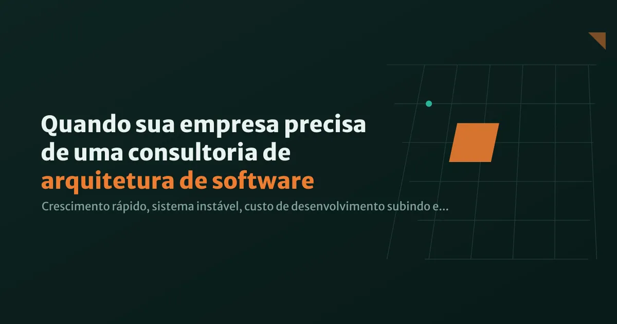 Quando sua empresa precisa de uma consultoria de arquitetura de software